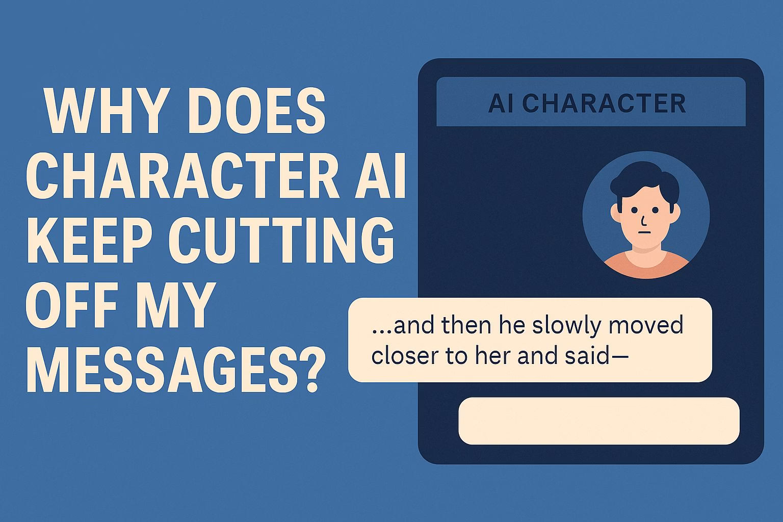 reason why character ai is cutting off messages