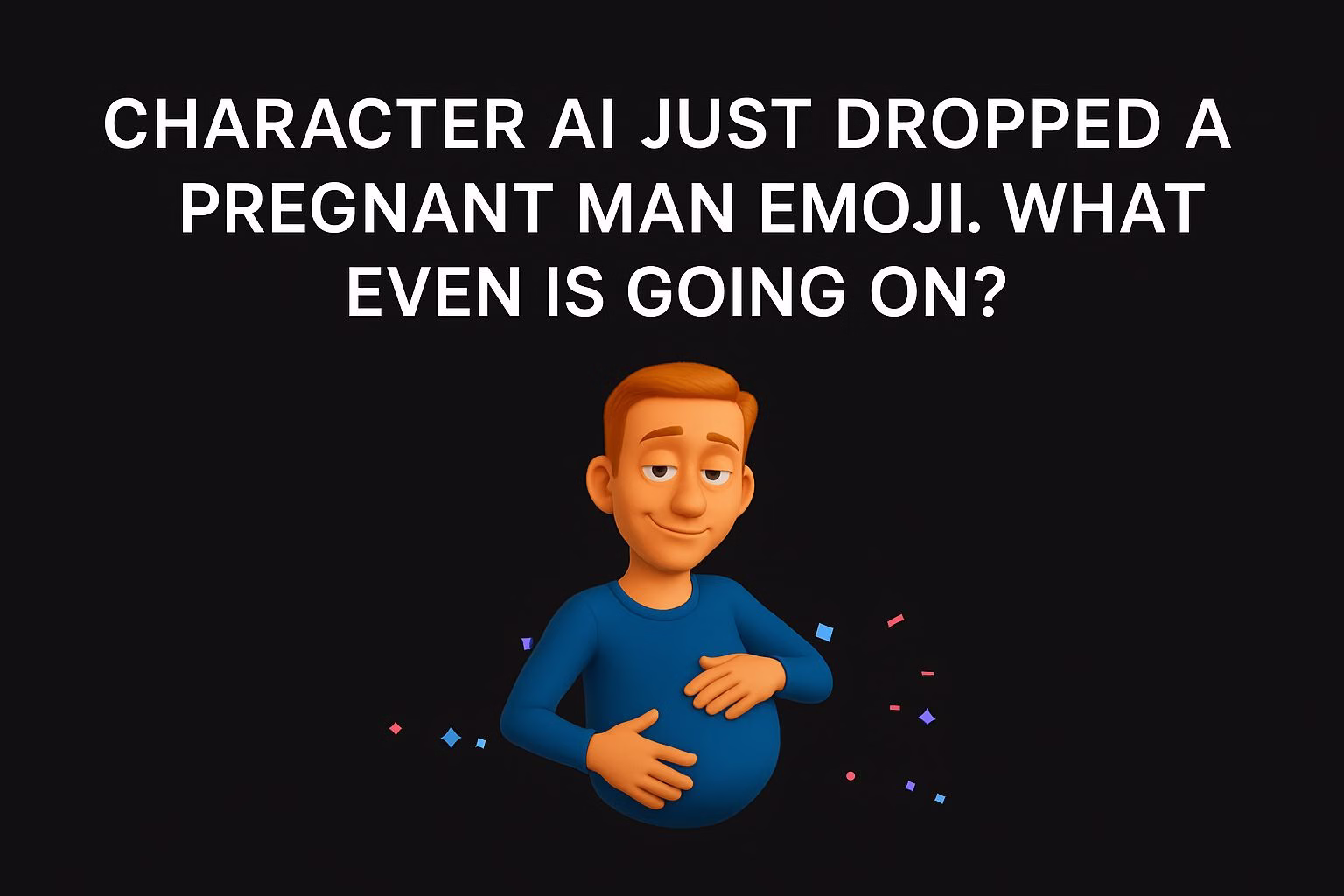 Character AI Just Dropped a Pregnant Man Emoji