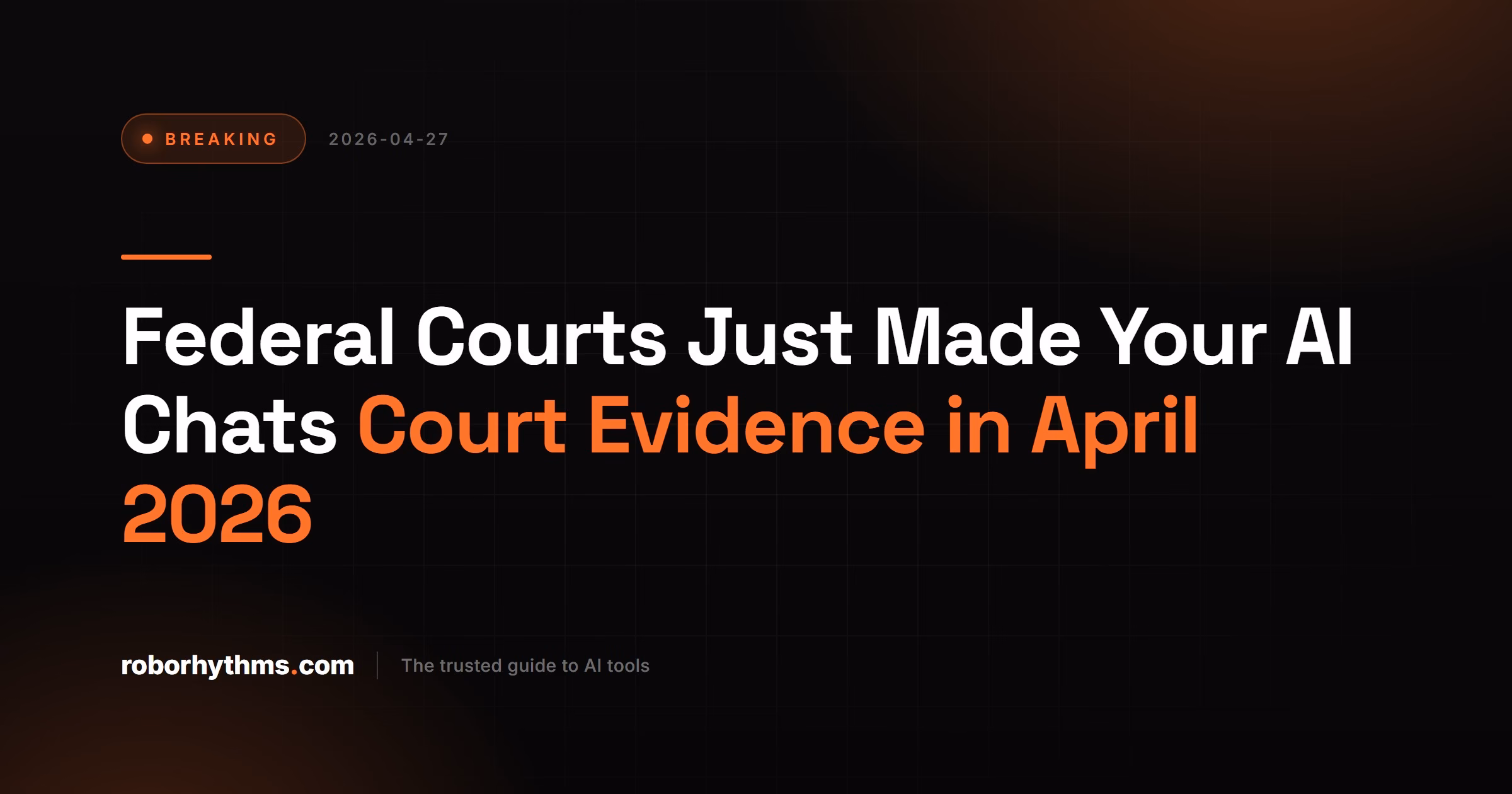 AI Chats Become Court Evidence in 2026