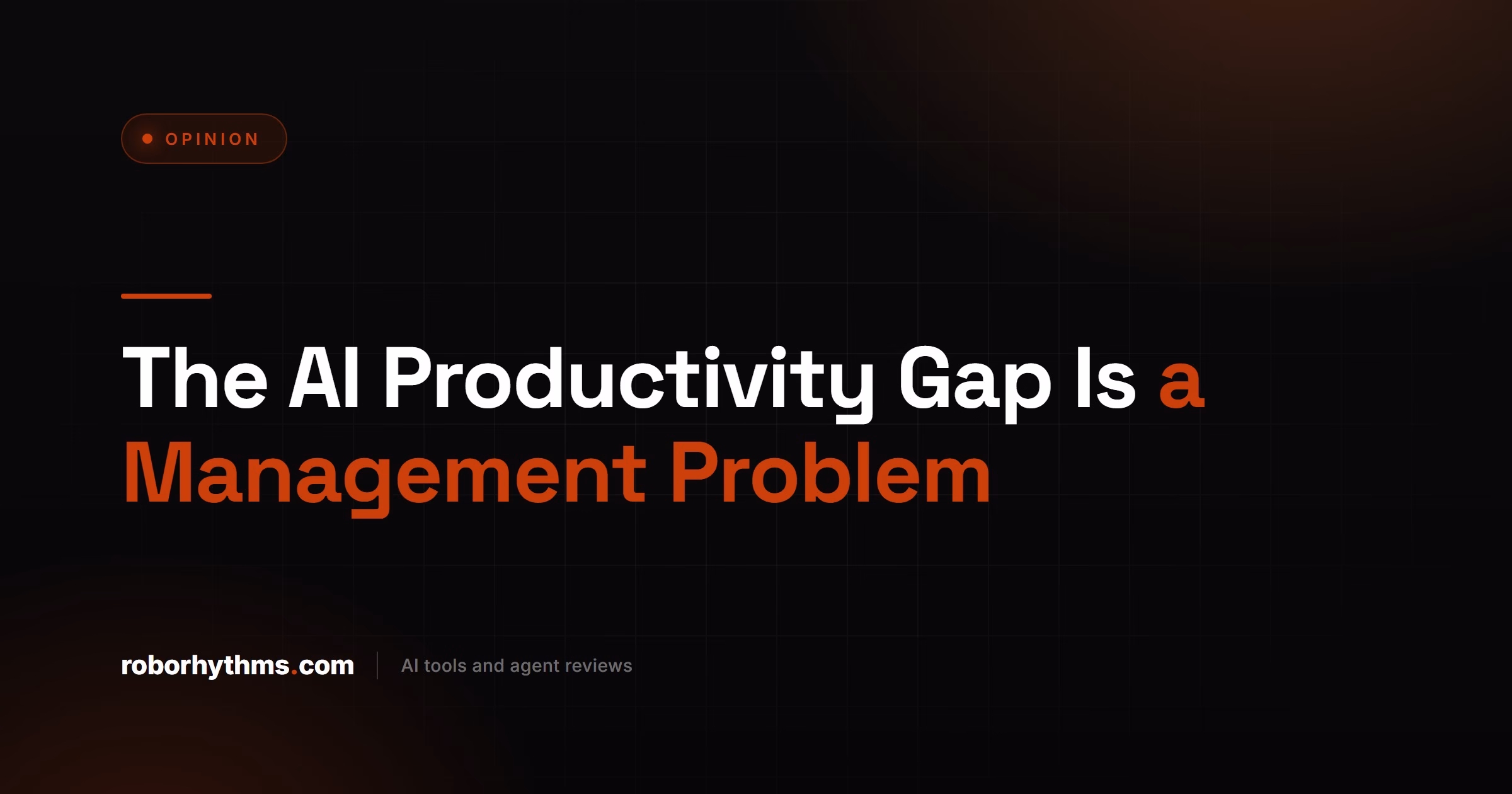 The AI Productivity Gap Is a Management Problem
