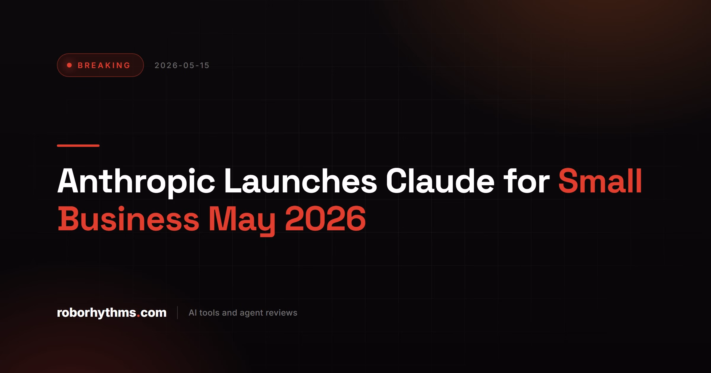 Anthropic Launches Claude for Small Business May 2026