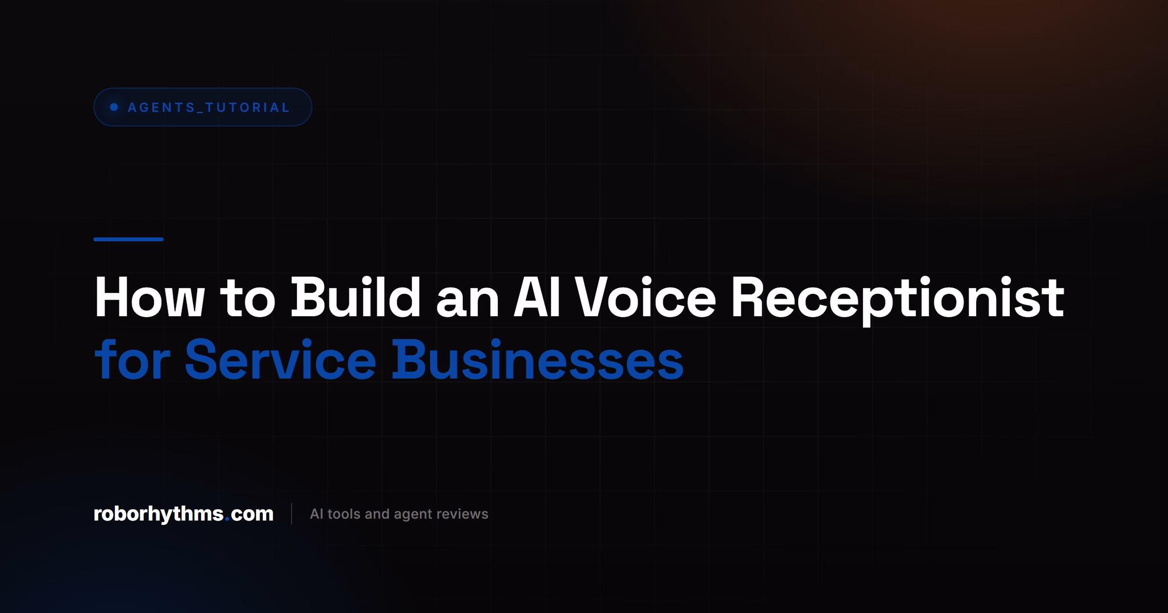 How to Build an AI Voice Receptionist for Service Businesses