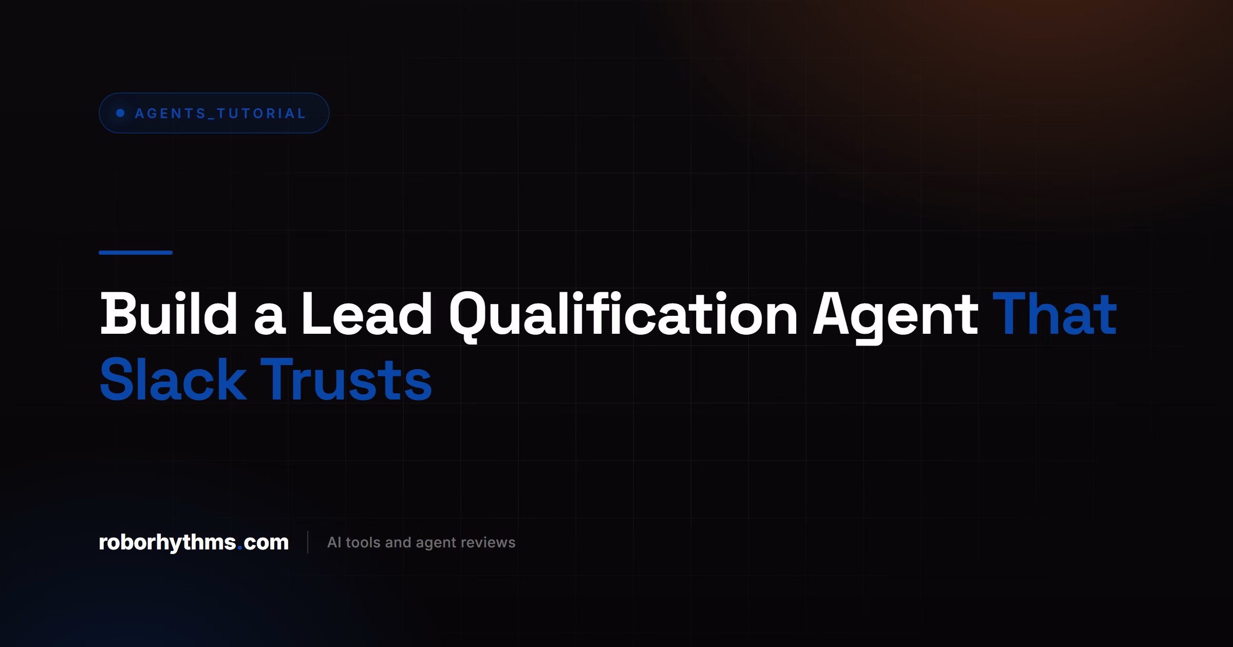 Build a Lead Qualification Agent That Slack Trusts