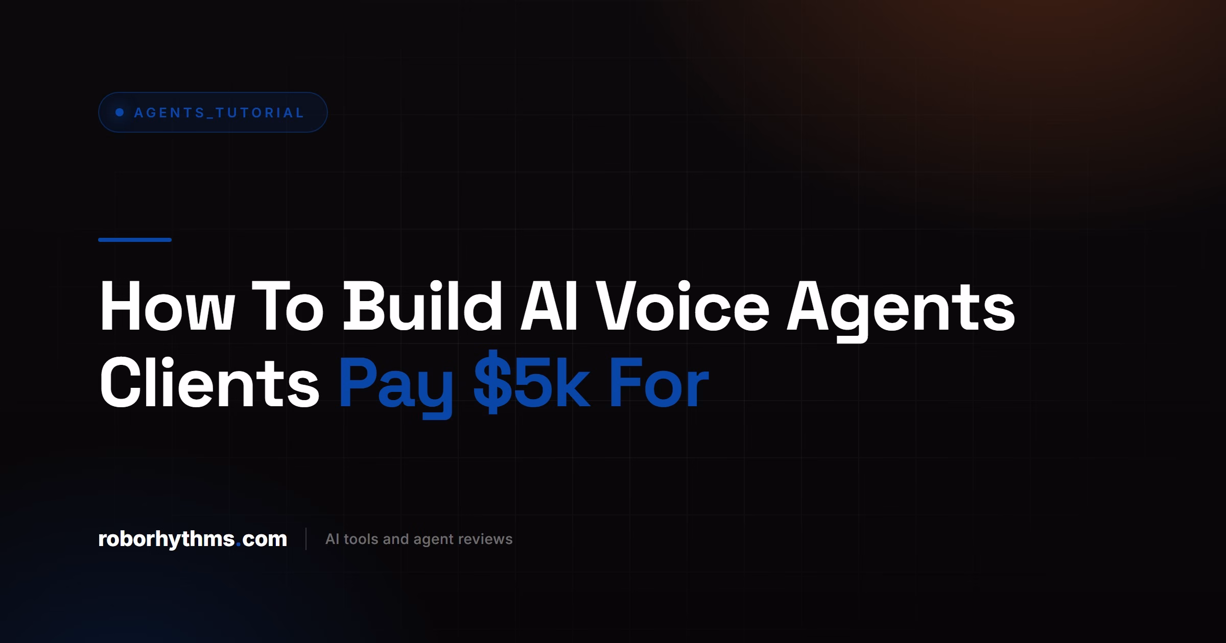 How To Build AI Voice Agents Clients Pay $5k For