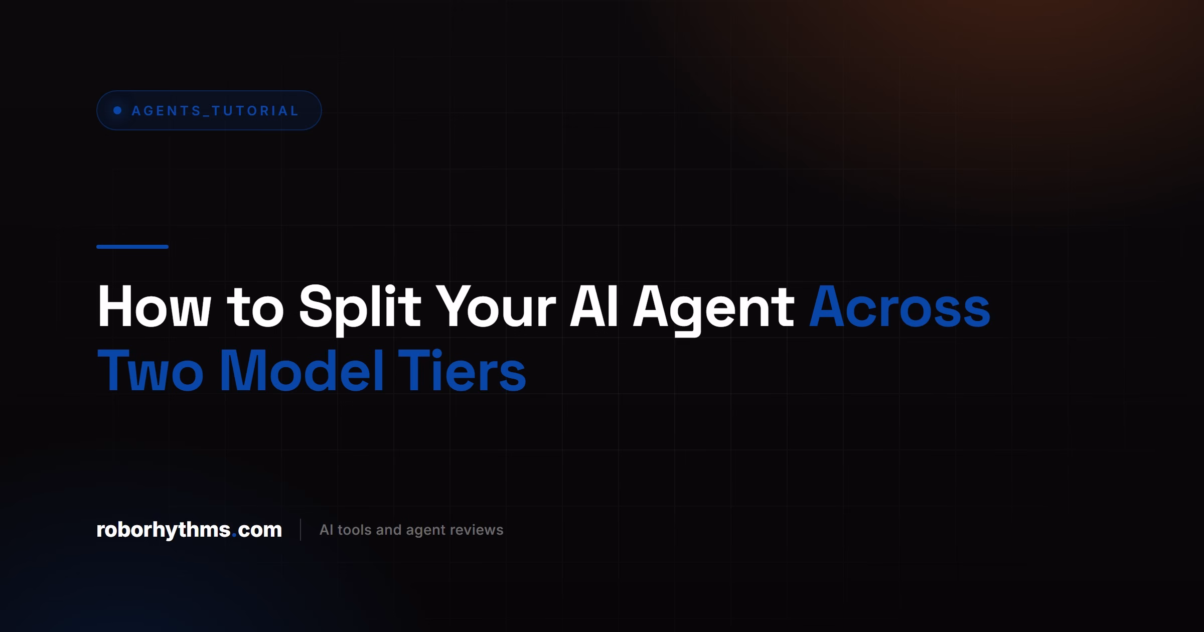 How to Split Your AI Agent Across Two Model Tiers