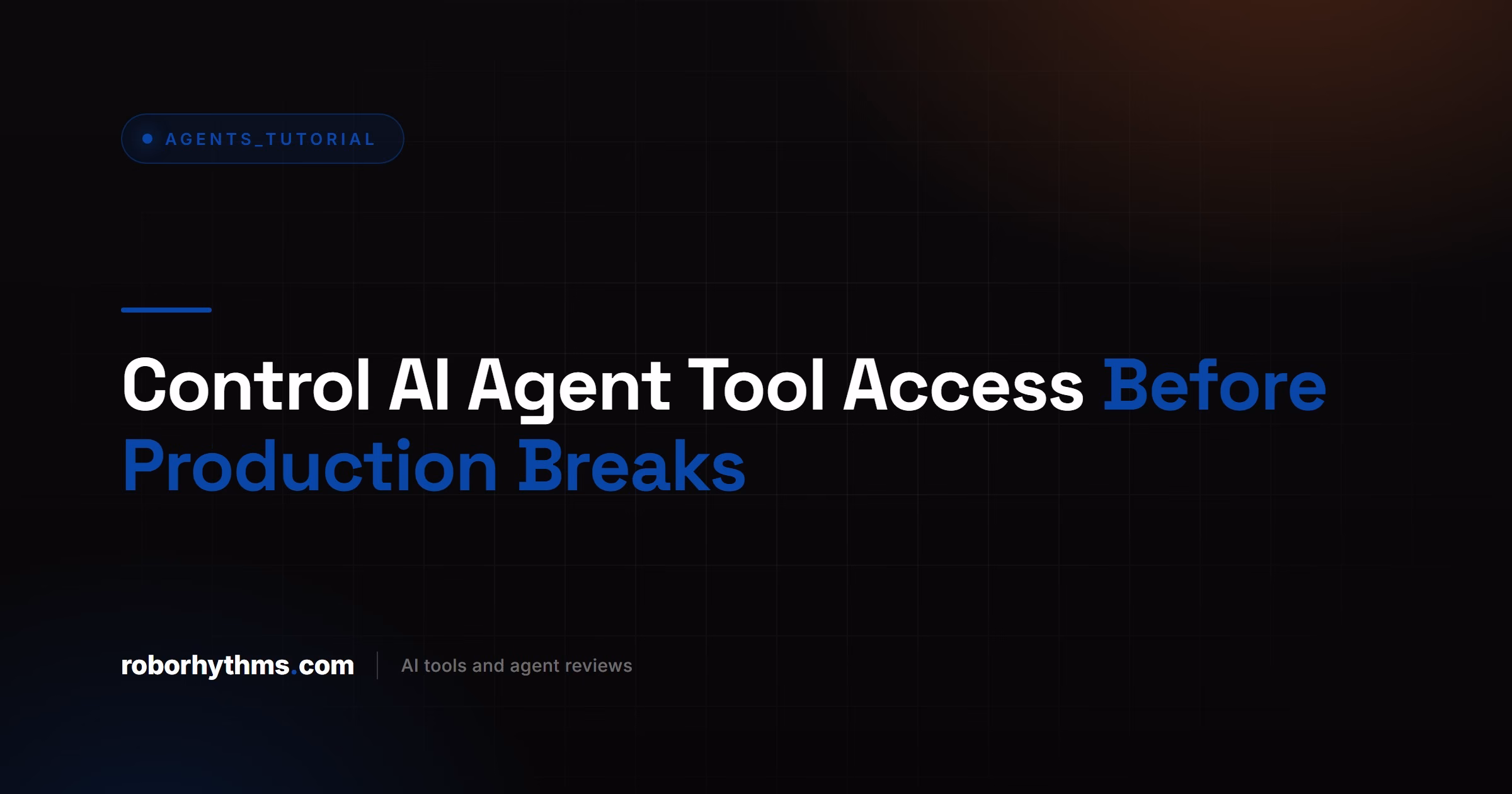 Control AI Agent Tool Access Before Production Breaks
