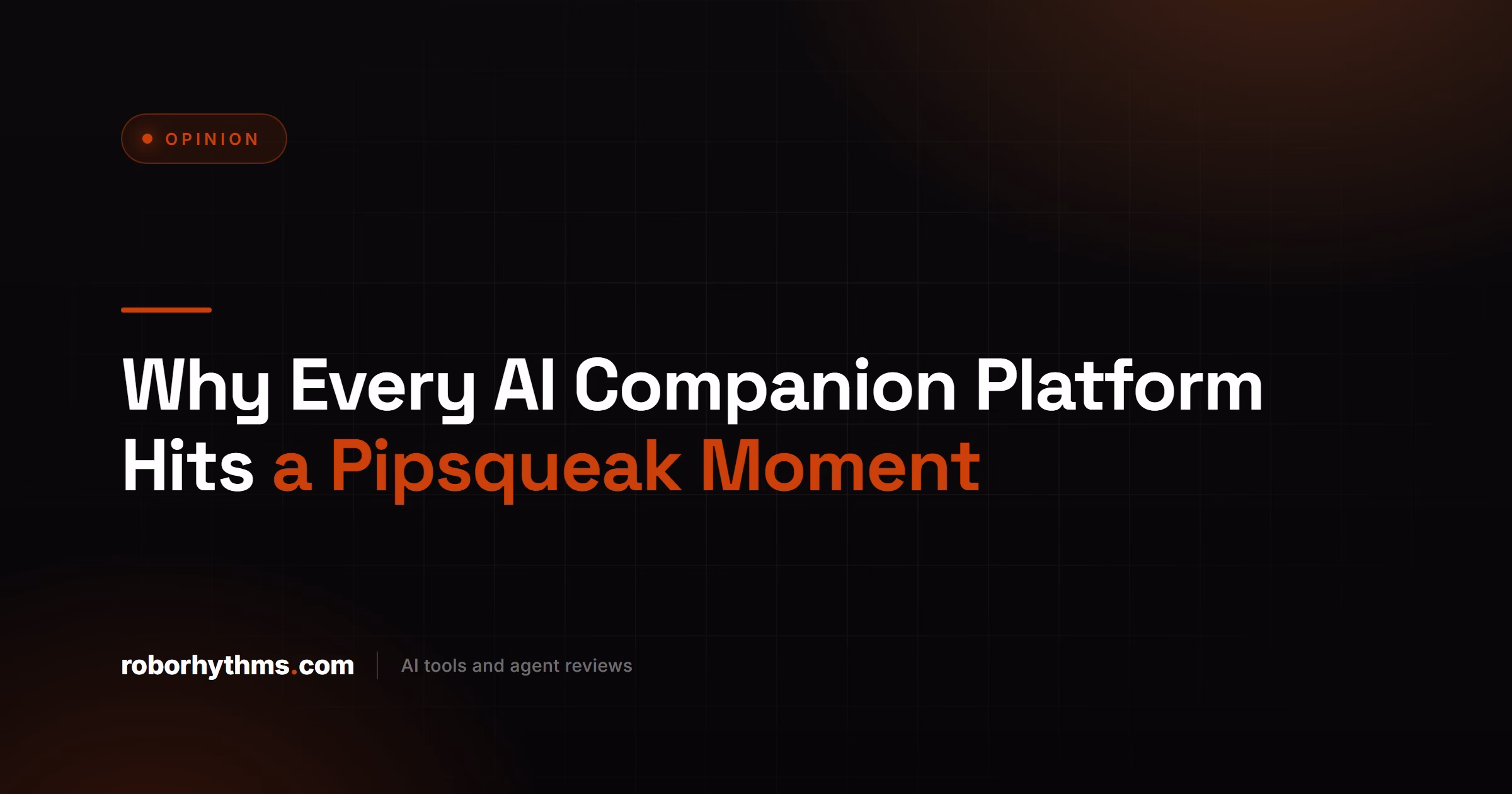 Why Every AI Companion Platform Hits a Pipsqueak Moment
