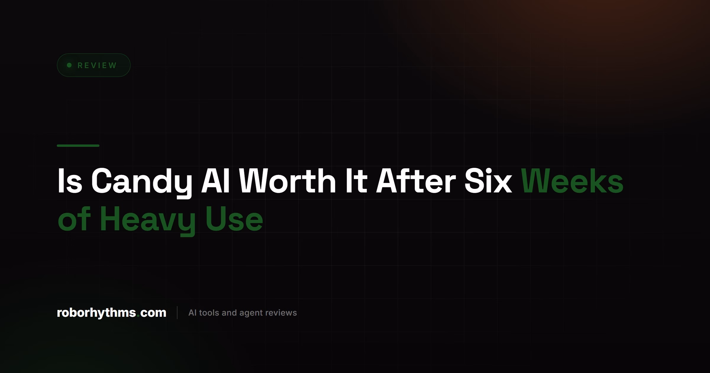 Is Candy AI Worth It After Six Weeks of Heavy Use