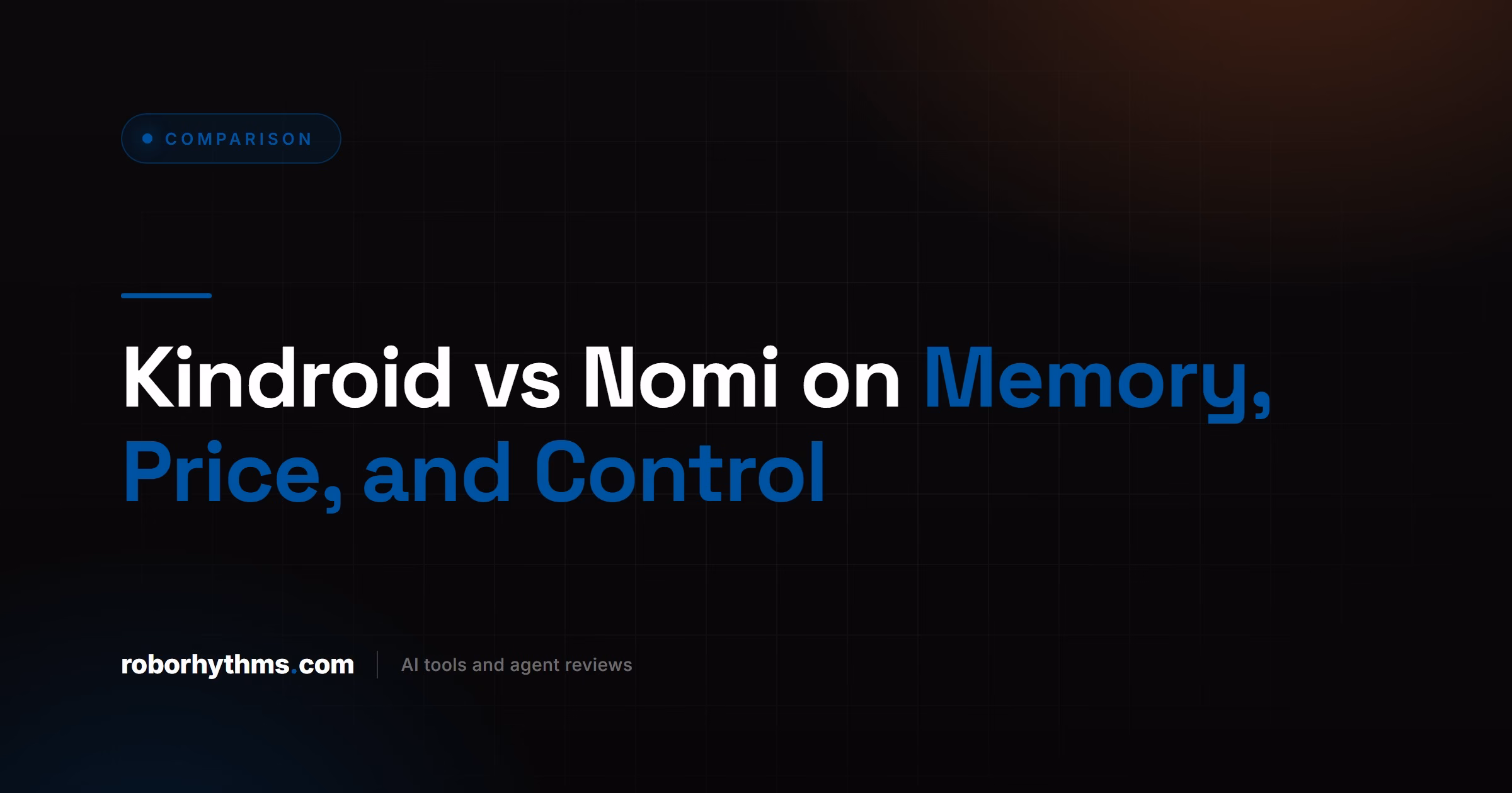 Kindroid vs Nomi on Memory, Price, and Control