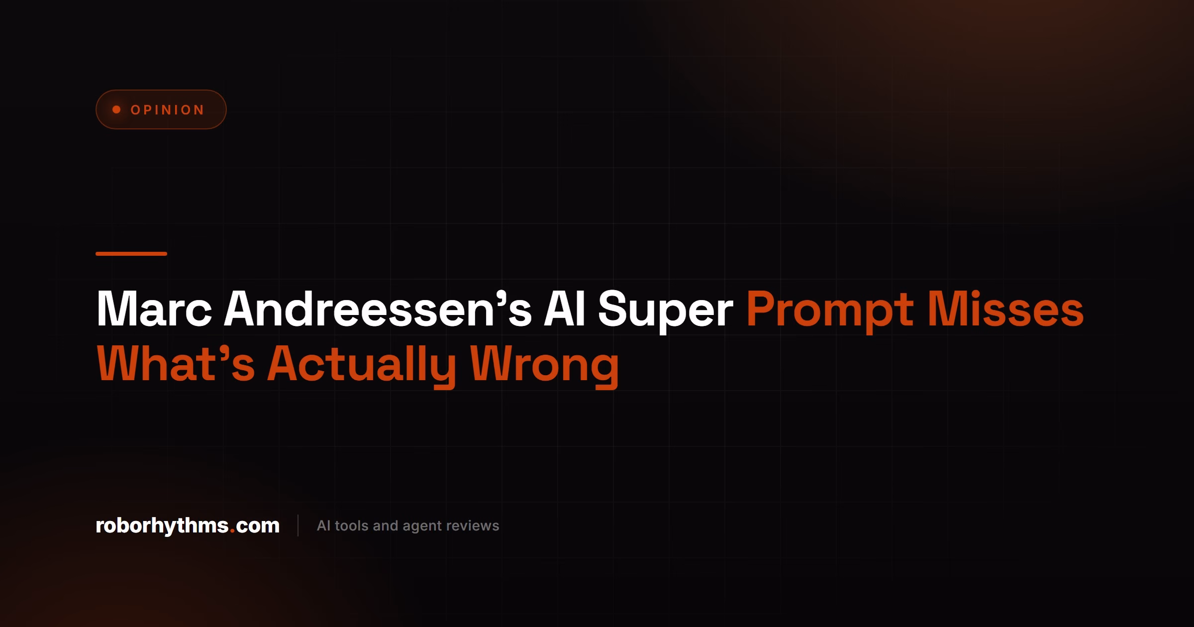 Marc Andreessen AI Super Prompt Misses What's Actually Wrong