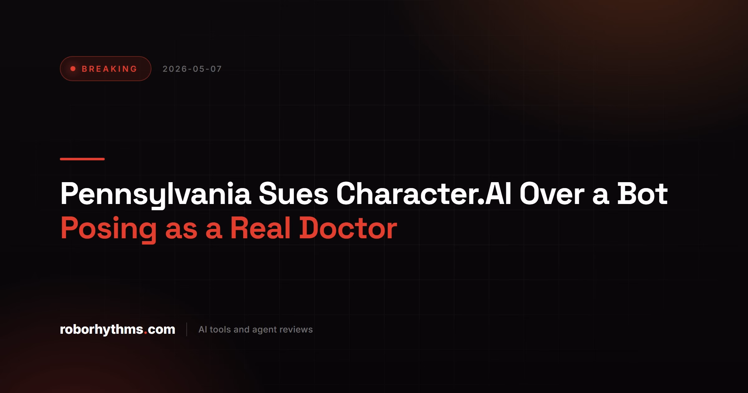 Pennsylvania Sues Character.AI Over a Bot Posing as a Real Doctor
