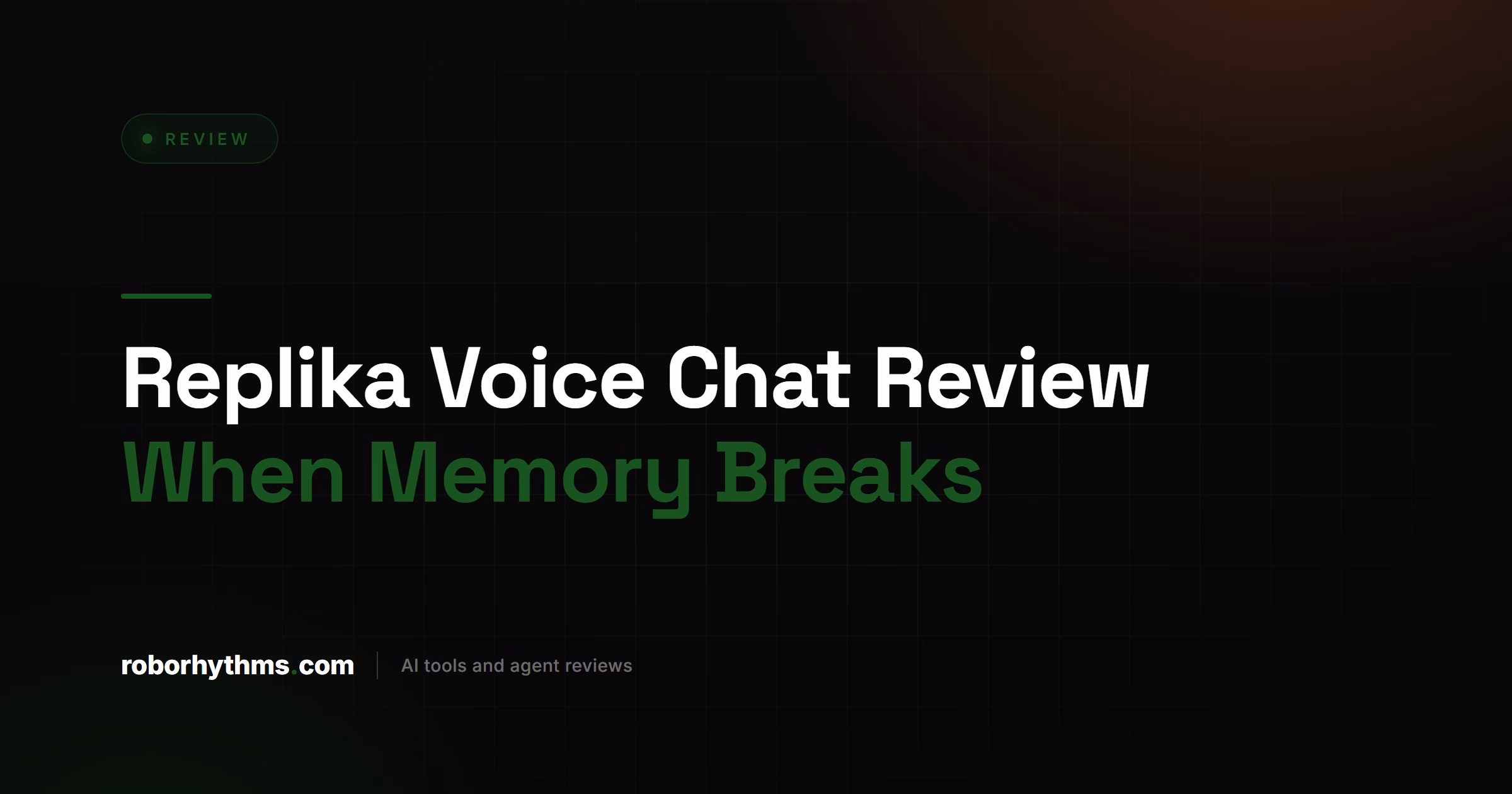 Replika Voice Chat Review When Memory Breaks