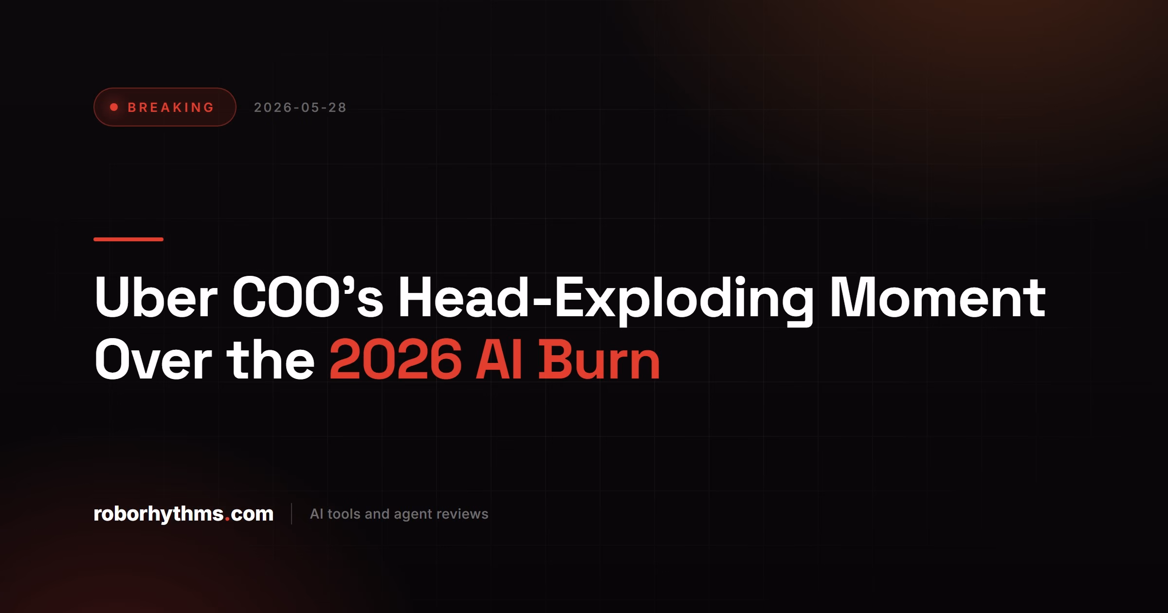 Uber COO's Head-Exploding Moment Over the 2026 AI Burn