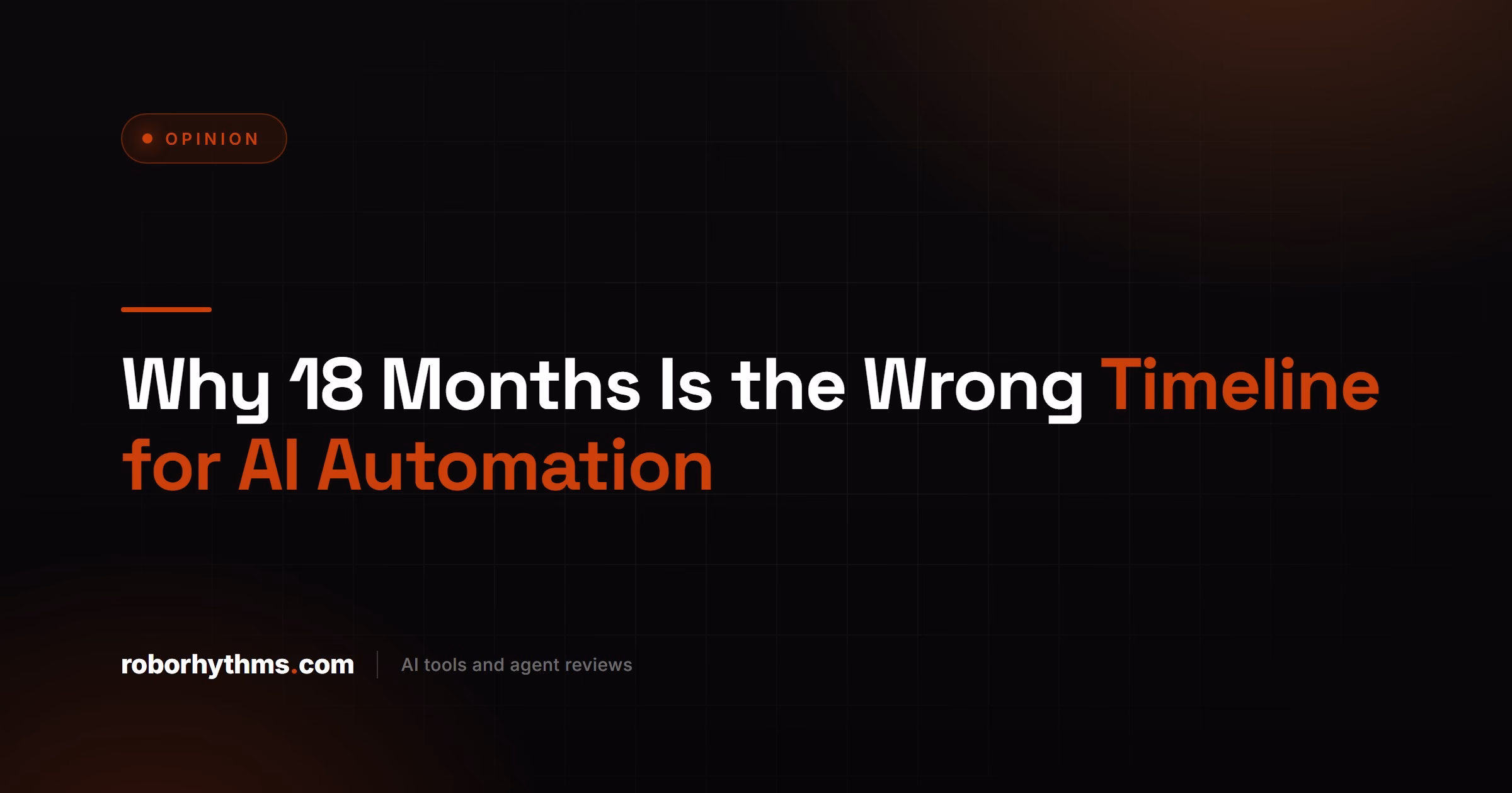Why 18 Months Is the Wrong Timeline for AI Automation