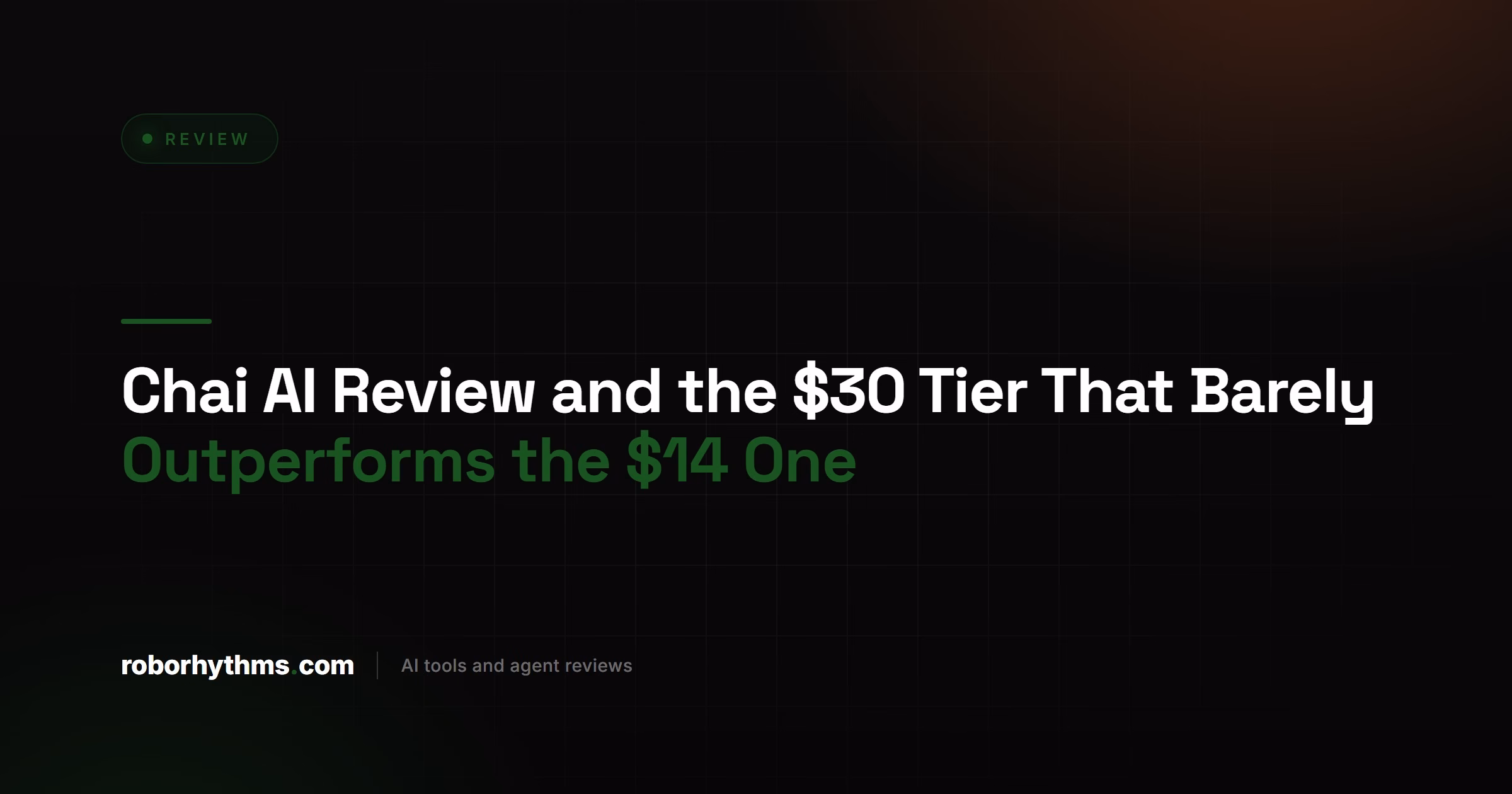 Chai AI Review and the Dollar 30 Tier That Barely Outperforms the Dollar 14 One