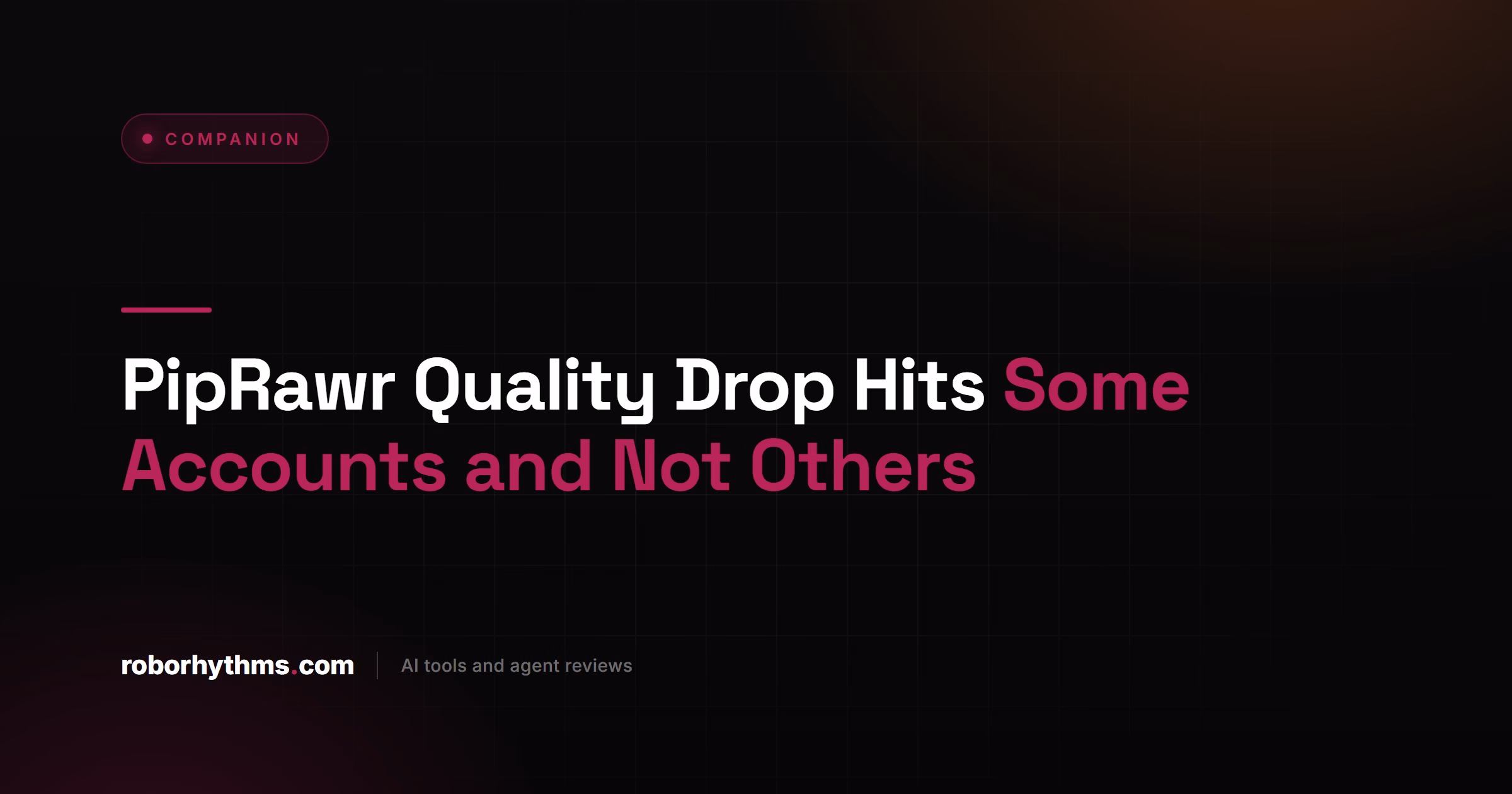 PipRawr Quality Drop Hits Some Accounts and Not Others