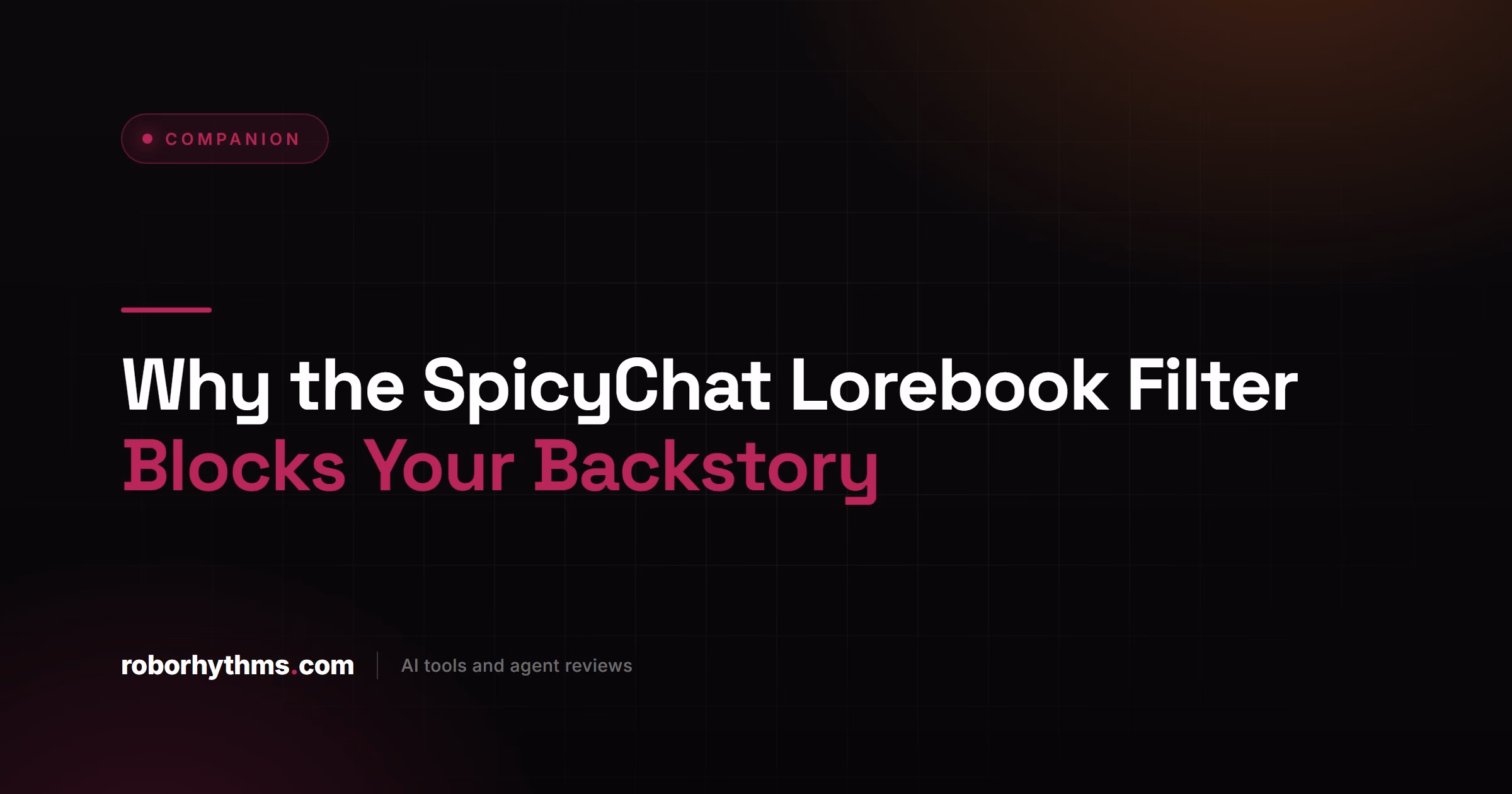 Why the SpicyChat Lorebook Filter Blocks Your Backstory