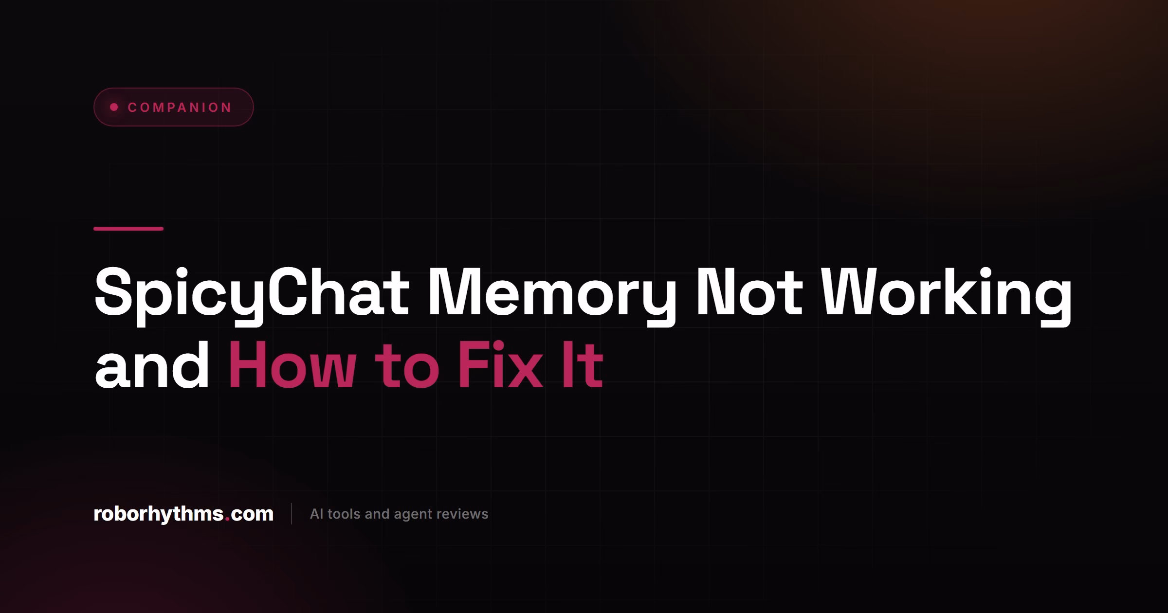 SpicyChat Memory Not Working and How to Fix It