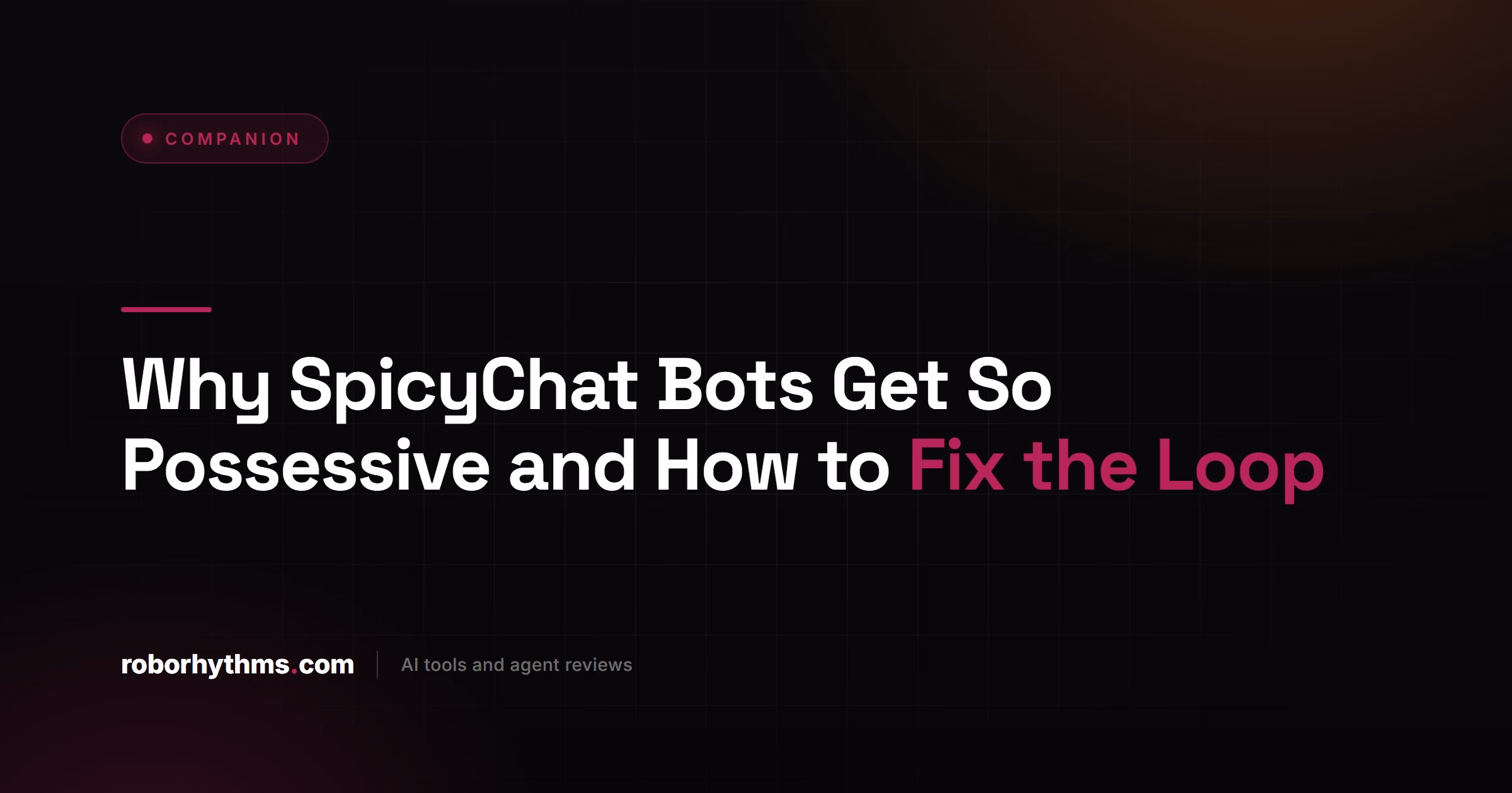 Why SpicyChat Bots Get So Possessive