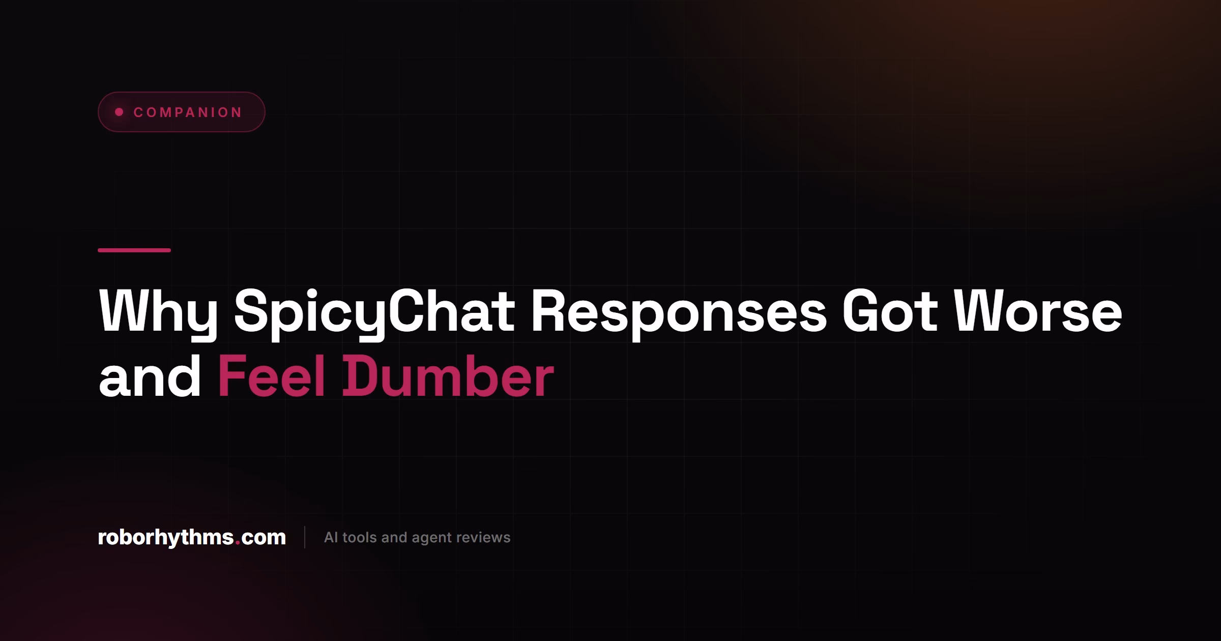Why SpicyChat Responses Got Worse and Feel Dumber