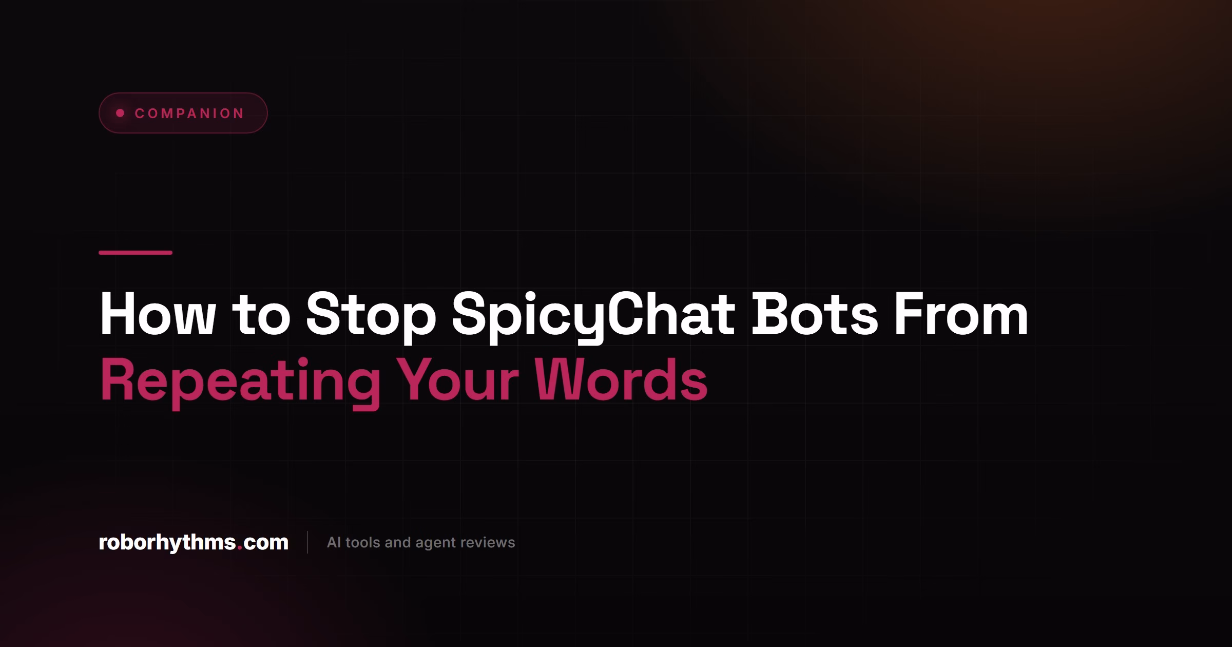 How to Stop SpicyChat Bots From Repeating Your Words