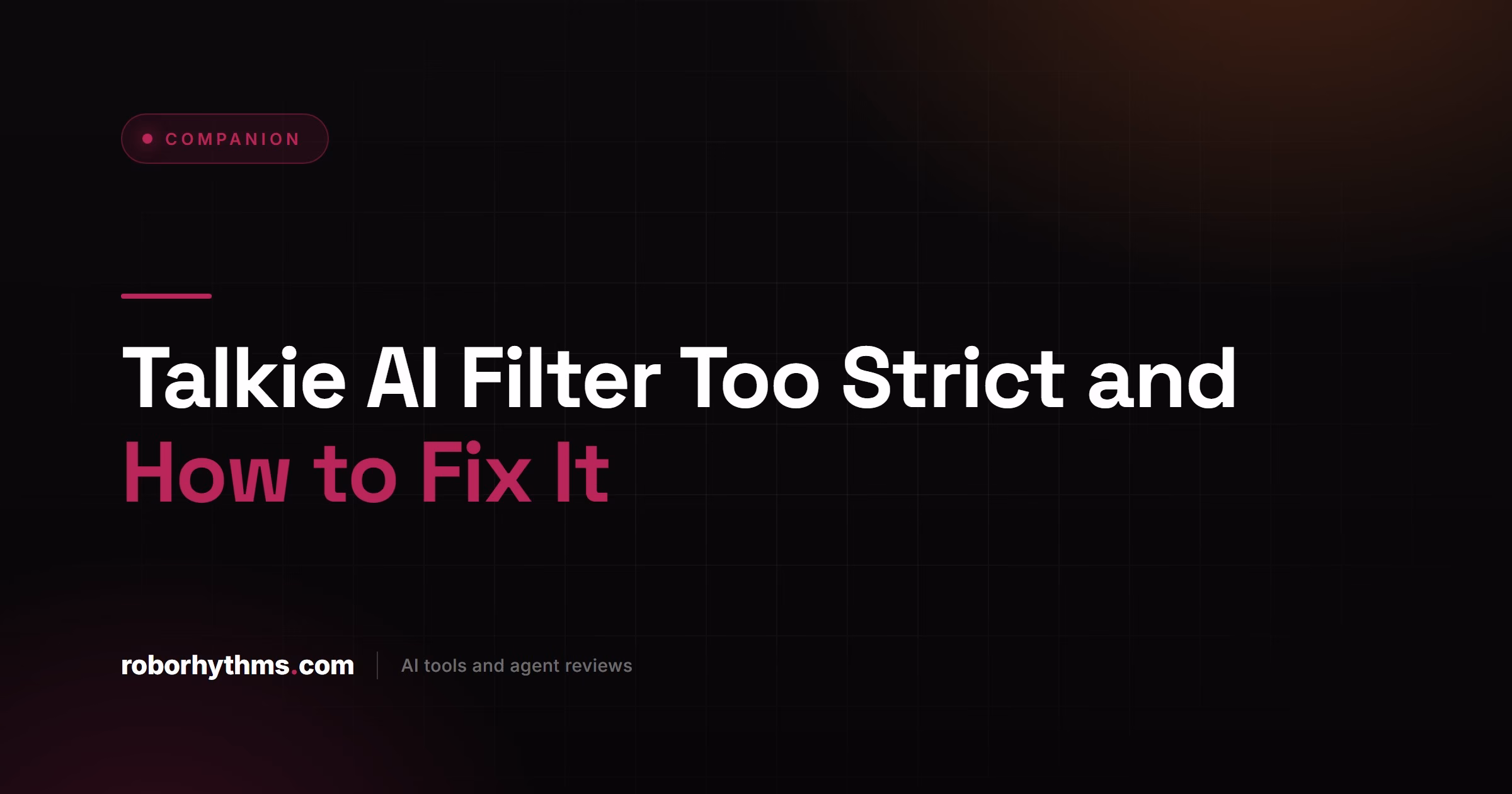 Talkie AI Filter Too Strict and How to Fix It