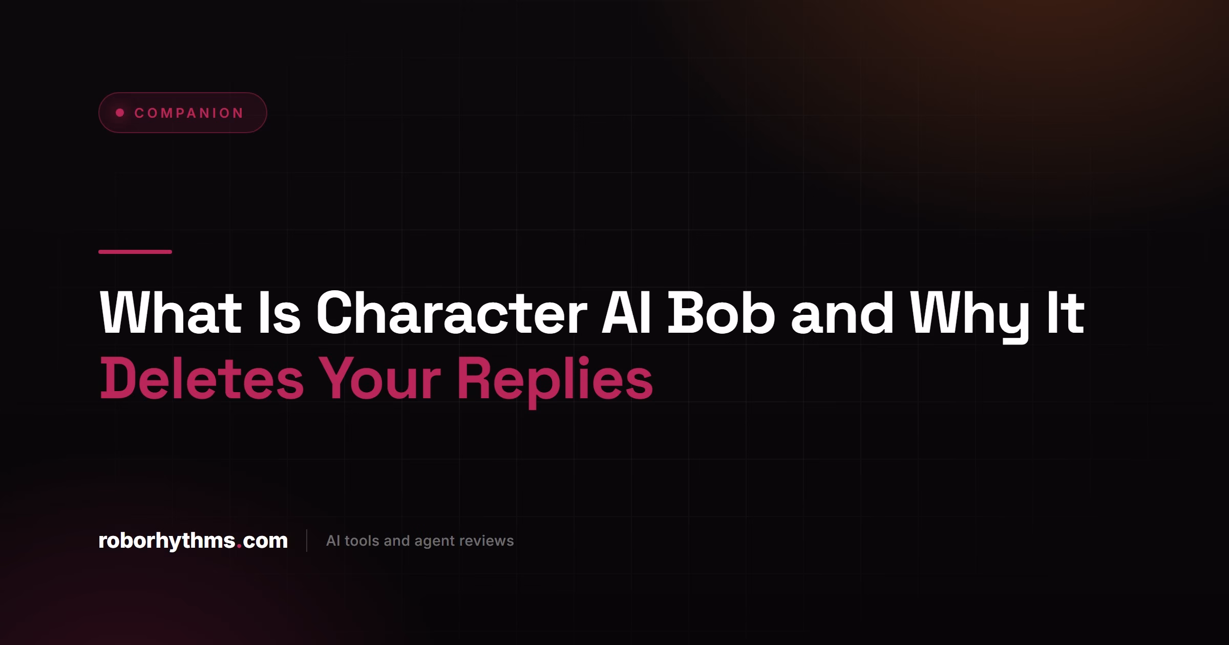 What Is Character AI Bob and Why It Deletes Your Replies