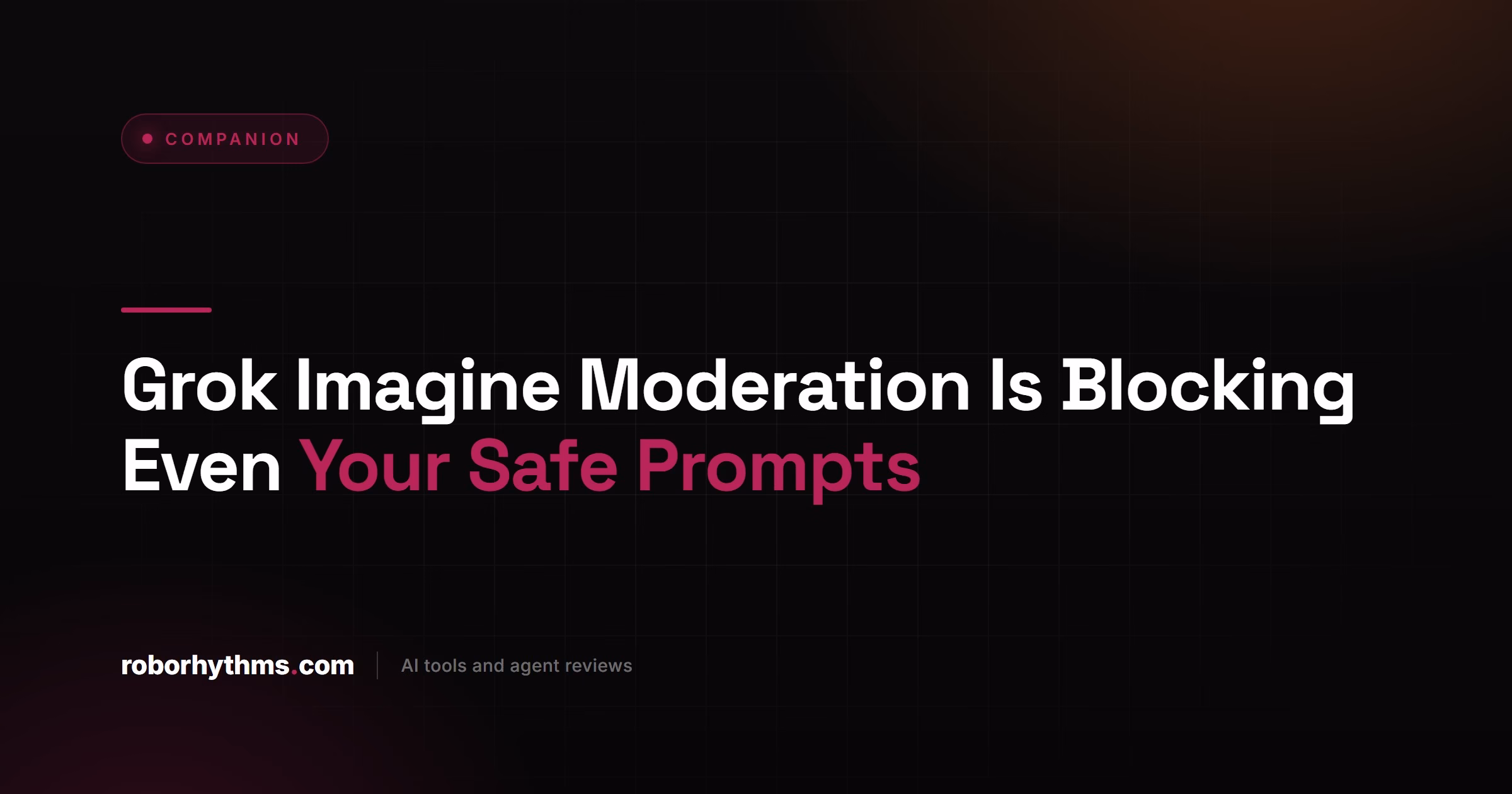 Grok Imagine Moderation Is Blocking Even Your Safe Prompts