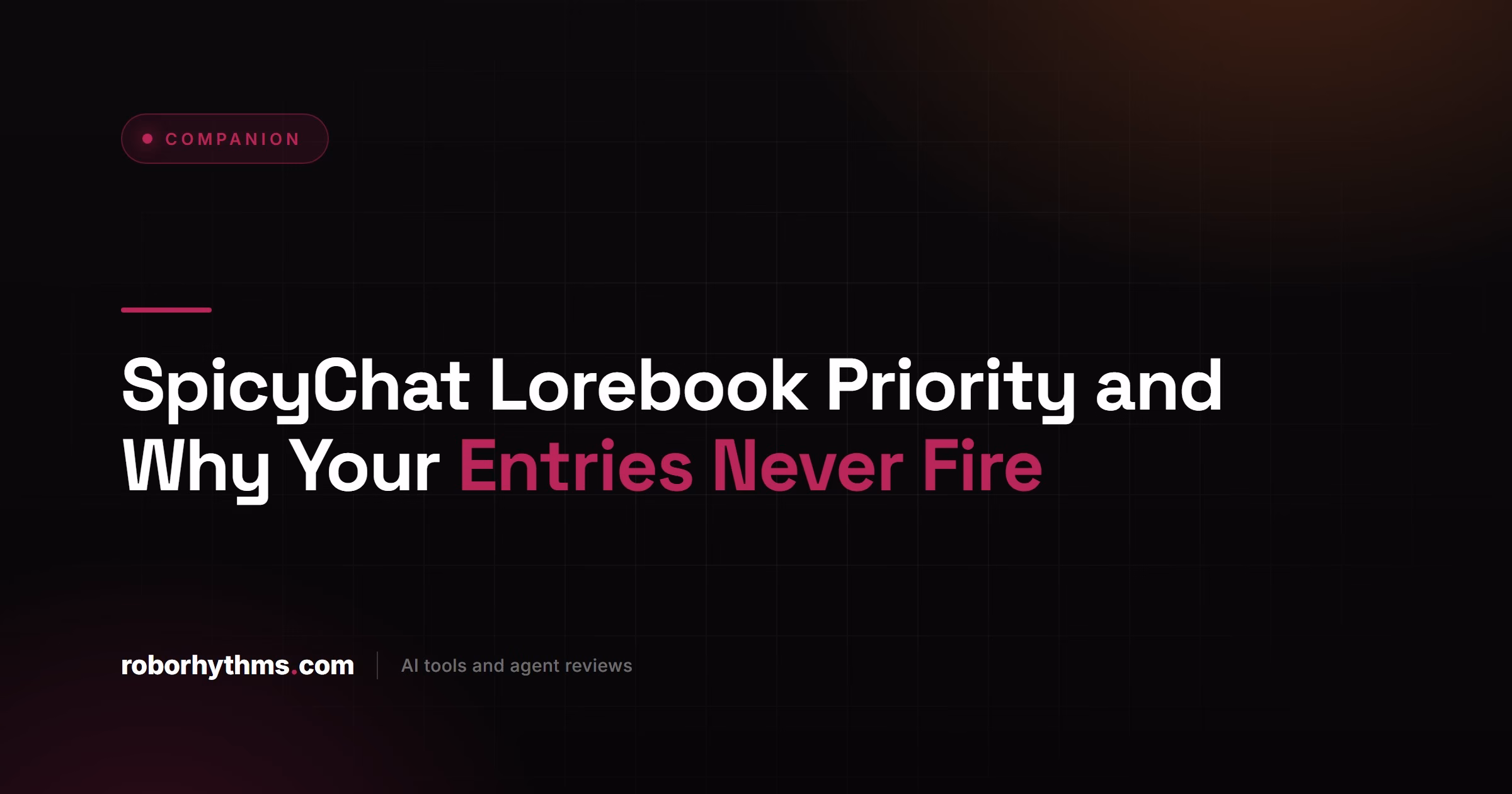 SpicyChat Lorebook Priority and Why Entries Never Fire