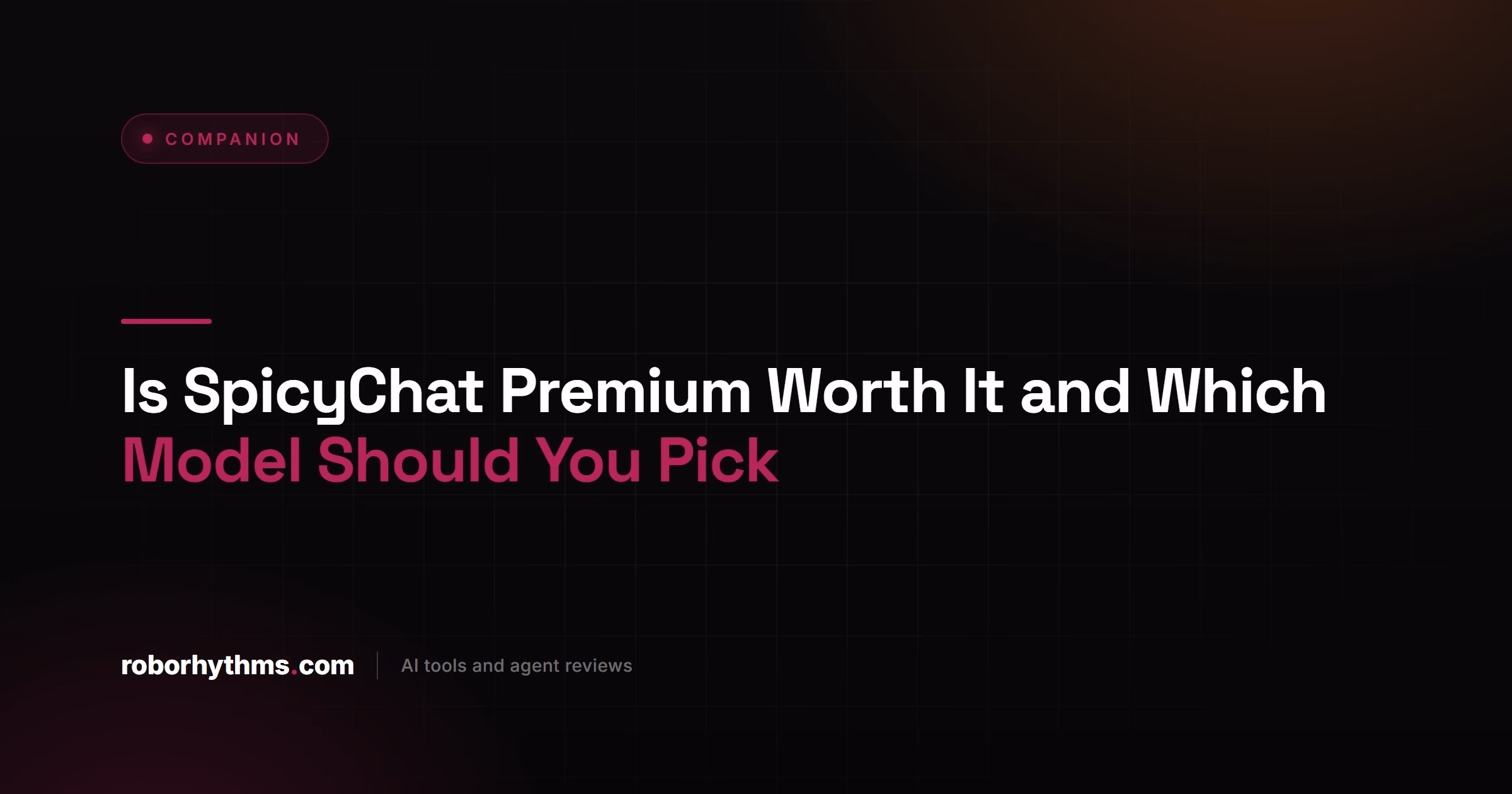 Is SpicyChat Premium Worth It and Which Model to Pick