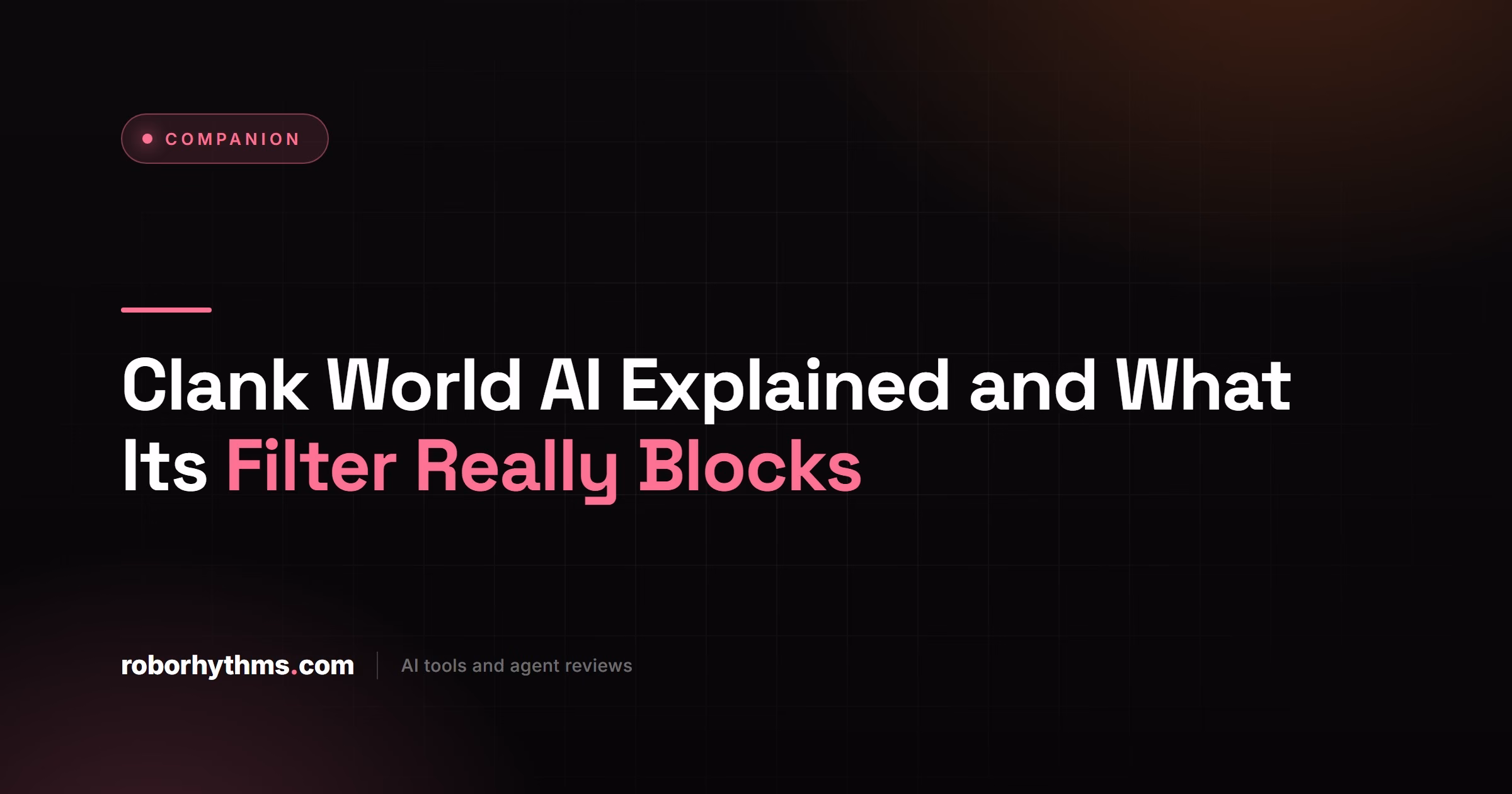 Clank World AI Explained and What Its Filter Really Blocks