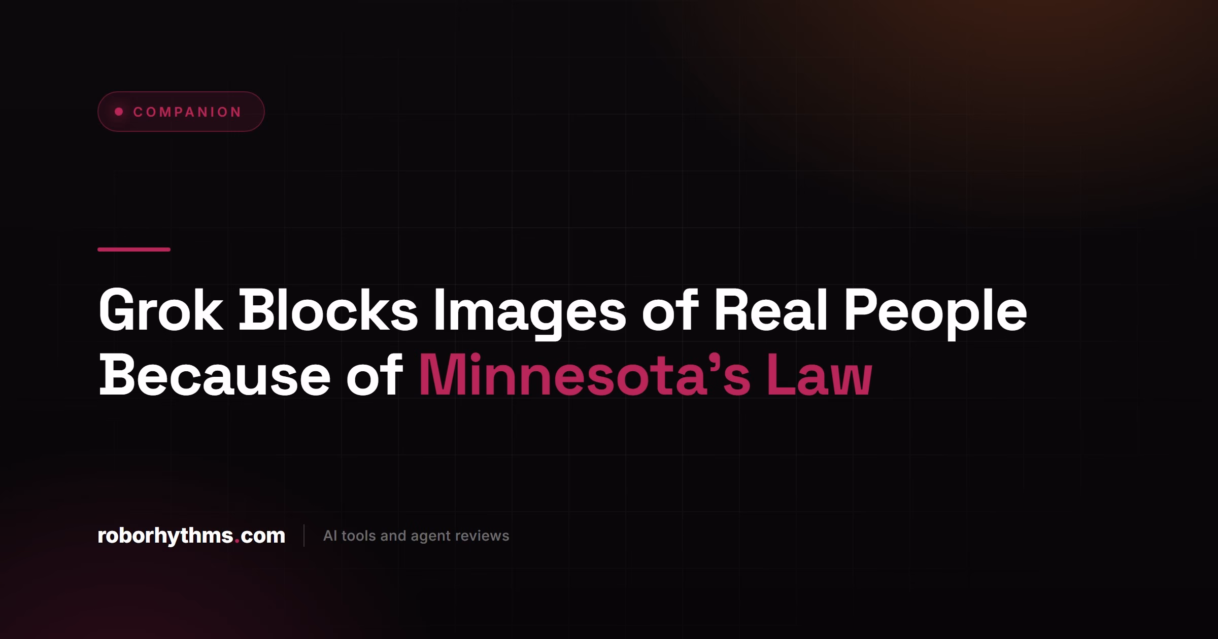 Grok Blocks Images of Real People Because of Minnesota's Law