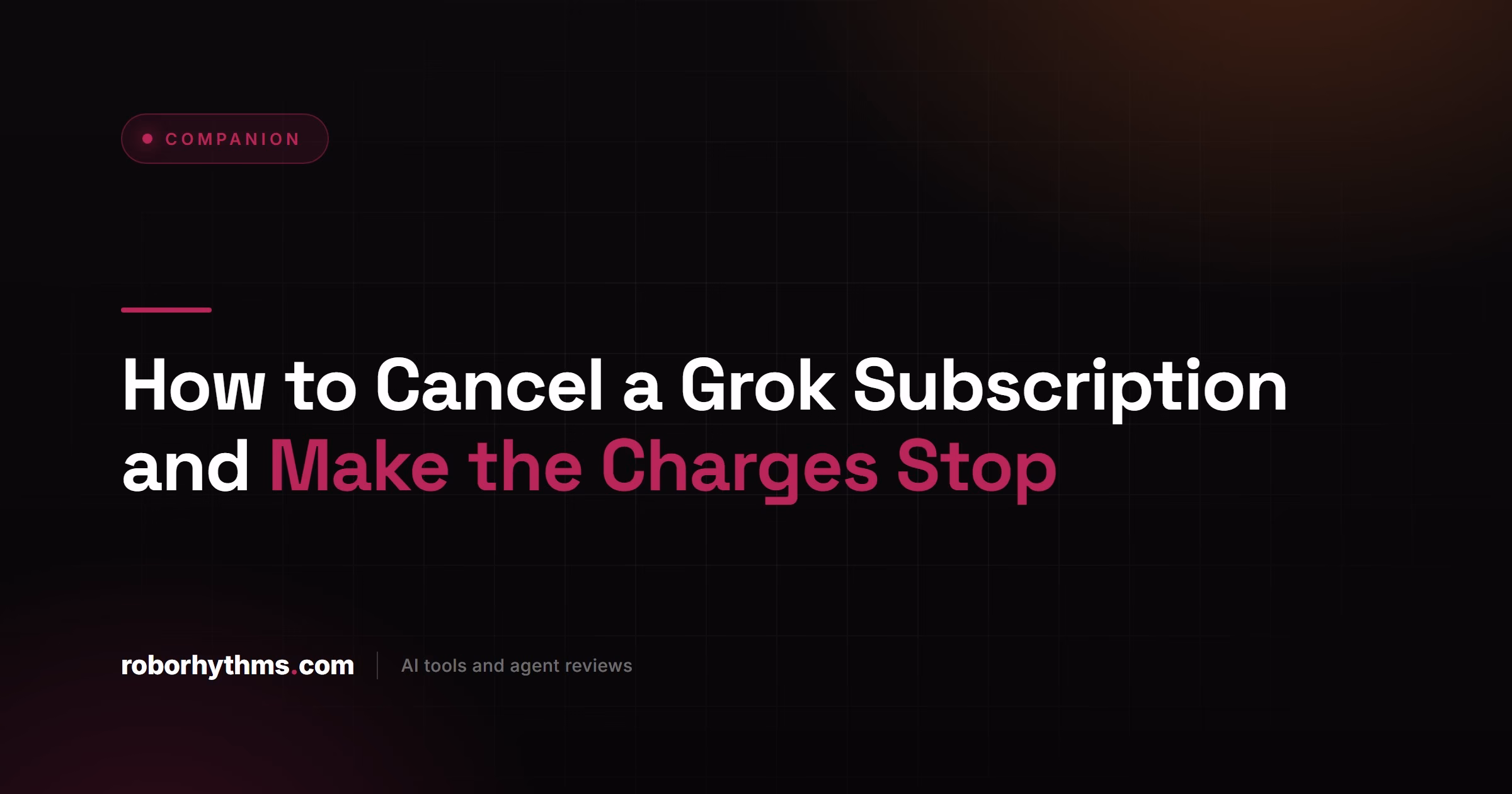 How to Cancel a Grok Subscription and Make the Charges Stop