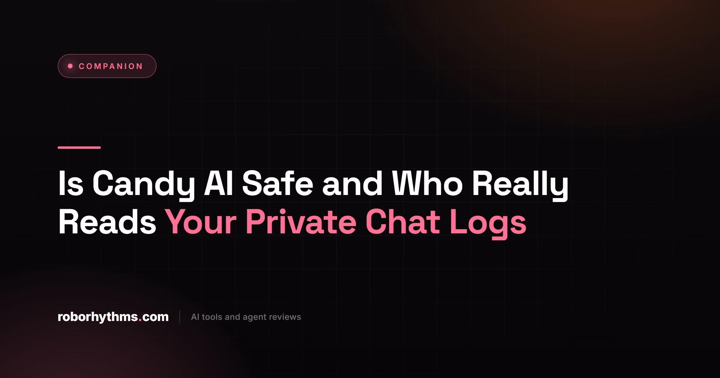 Is Candy AI Safe and Who Really Reads Your Private Chat Logs