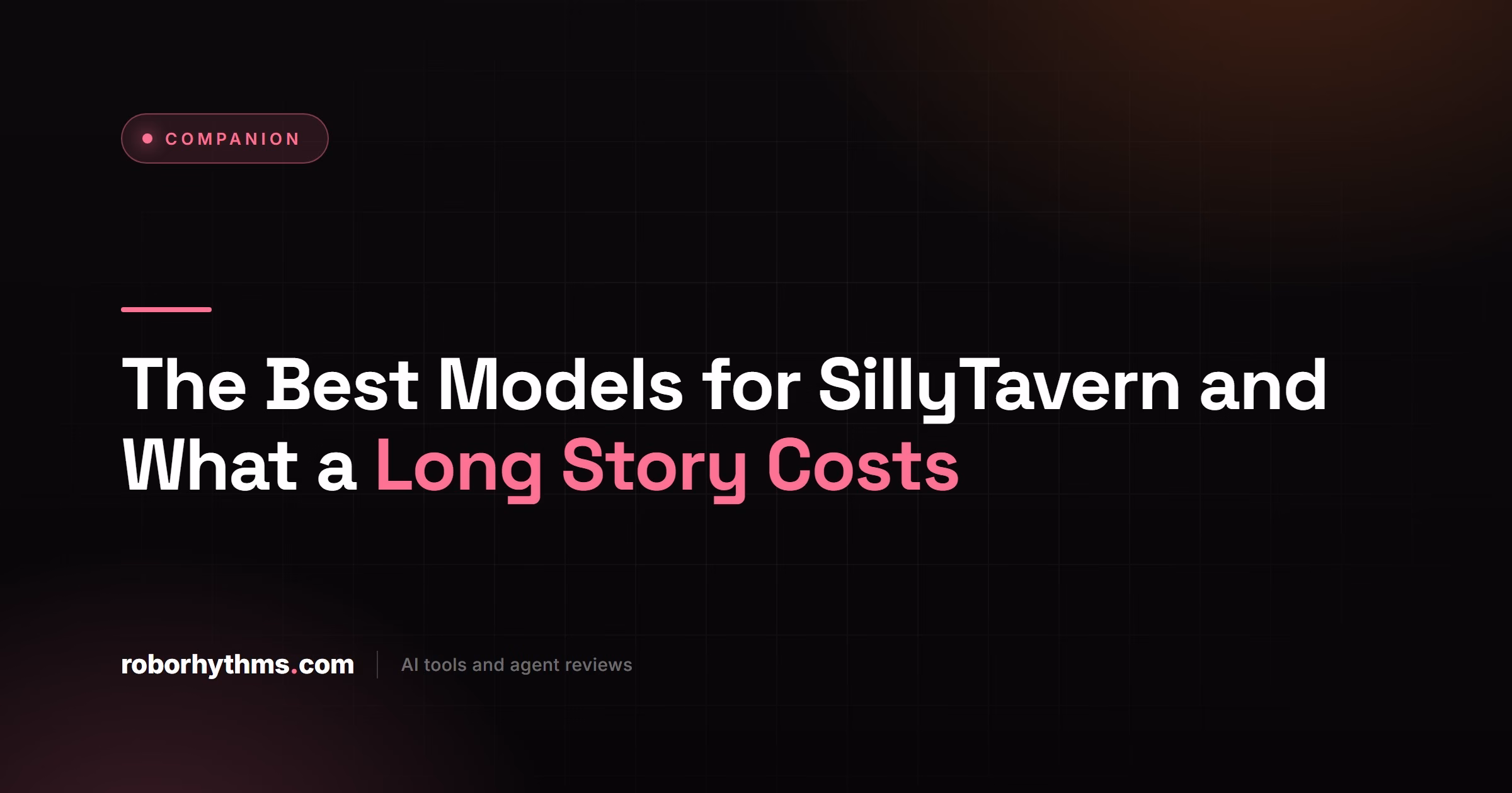The Best Models for SillyTavern and What a Long Story Costs