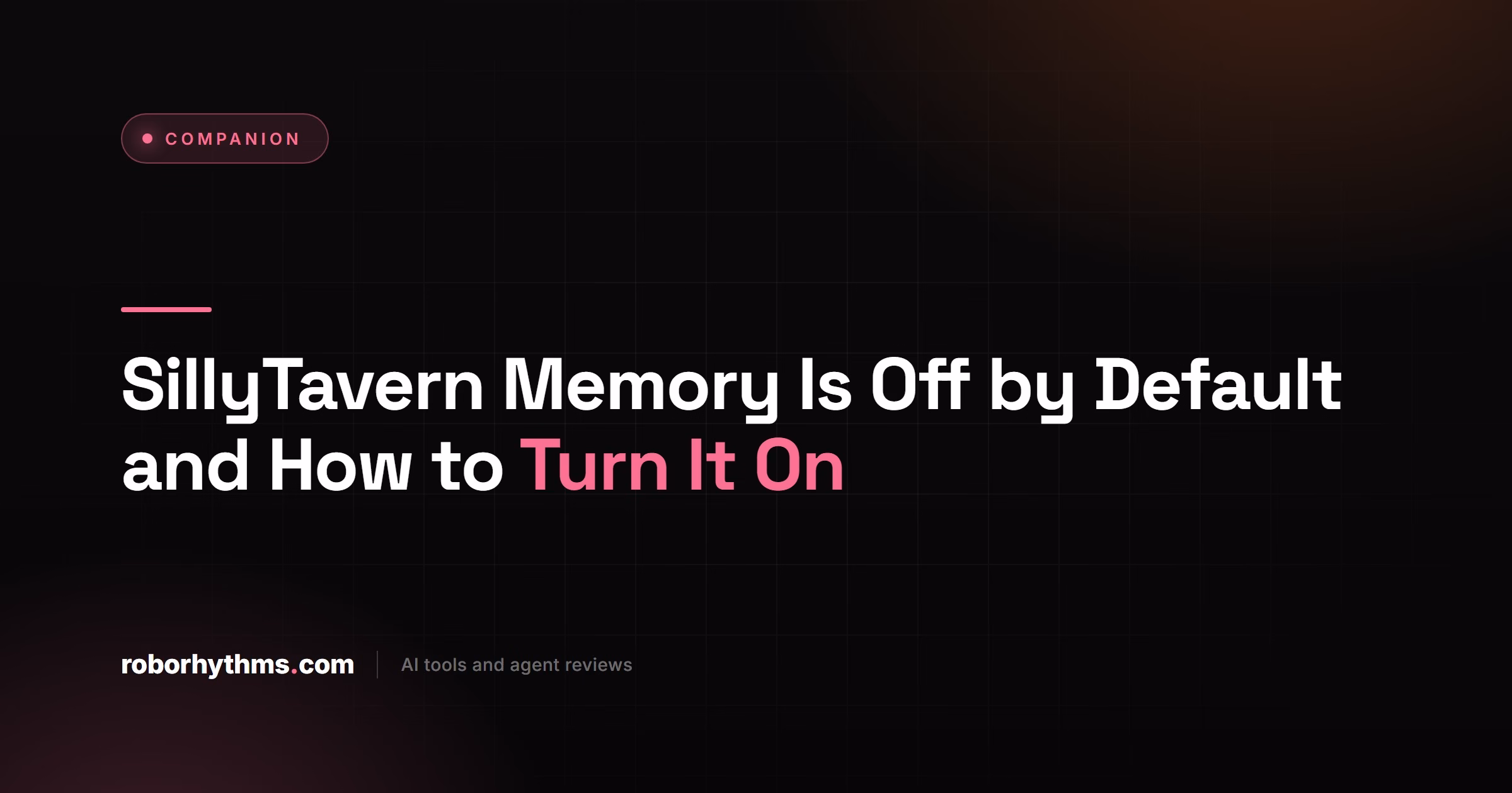 SillyTavern Memory Is Off by Default and How to Turn It On